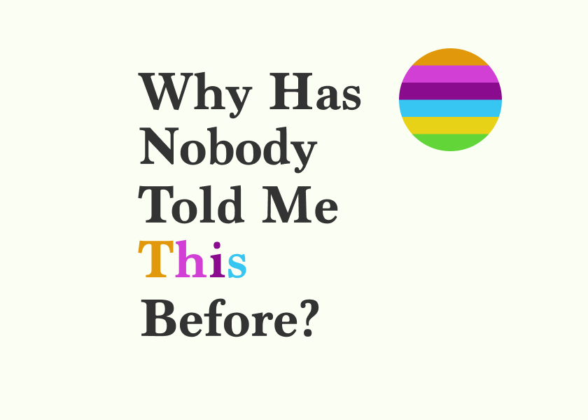 Book cover to Why Has Nobody Told Me This Before by Julie Smith.